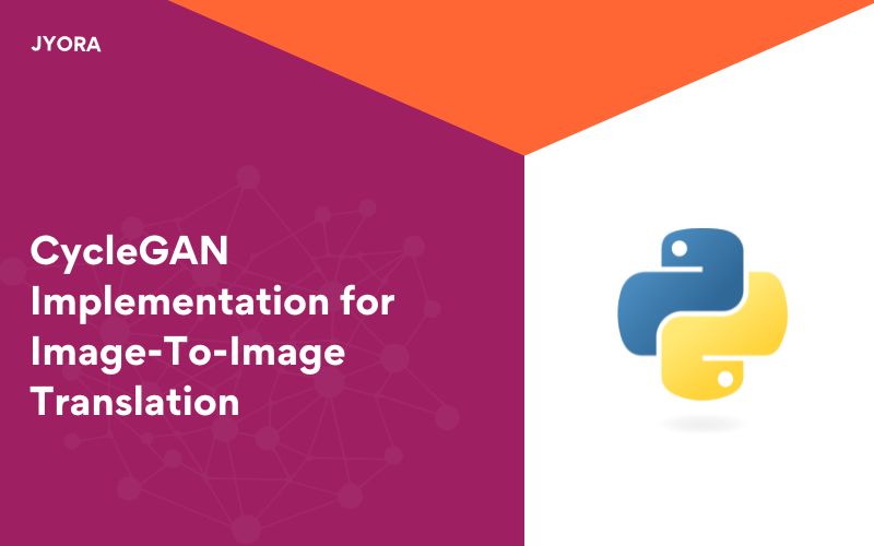 CycleGAN Implementation for Image-To-Image Translation